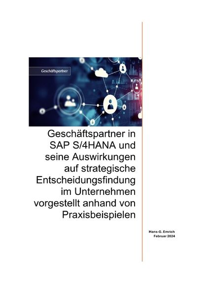 Geschäftspartner in SAP S/4HANA und seine Auswirkungen auf strategische Entscheidungsfindung im Unternehmen vorgestellt anhand von Praxisbeispielen,