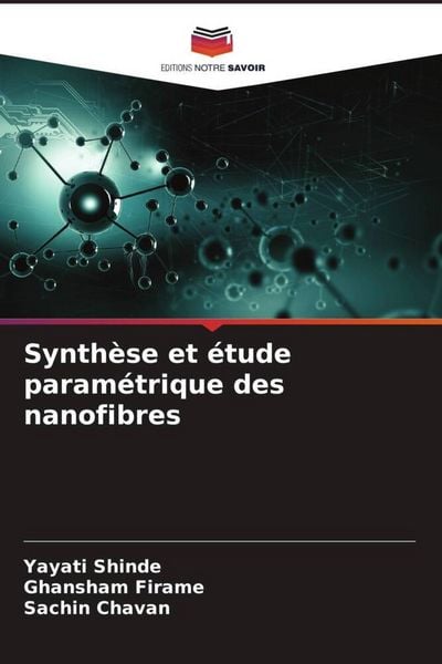 Produktbild: Synth&egrave;se et &eacute;tude param&eacute;trique des nanofibres