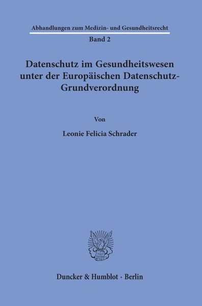Produktbild: Datenschutz im Gesundheitswesen unter der Europ&auml;ischen Datenschutz-Grundverordnung.