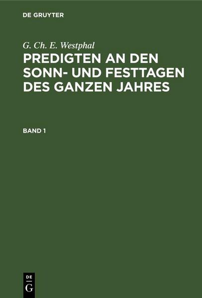 Produktbild: G. Ch. E. Westphal: Predigten an den Sonn- und Festtagen des ganzen Jahres. Band 1