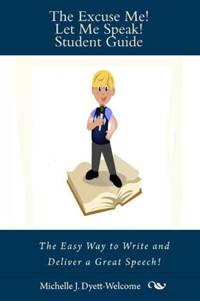 Produktbild: Excuse Me! Let Me Speak! Student Guide The Easy Way to Write and Deliver a Great Speech