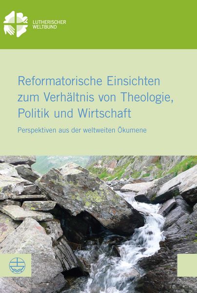 Produktbild: Reformatorische Einsichten zum Verh&auml;ltnis von Theologie, Politik und Wirtschaft