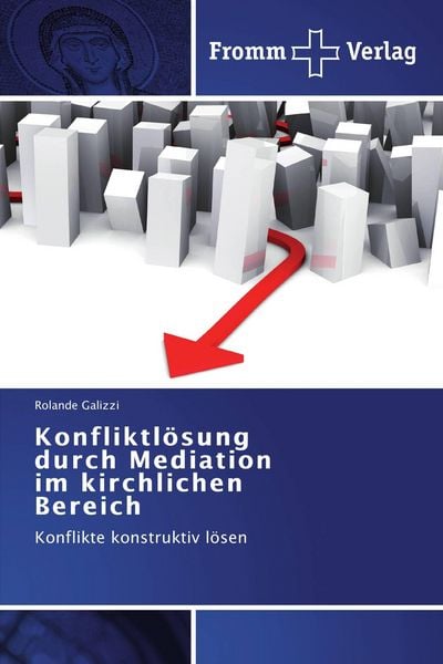 Konfliktlösung durch Mediation im kirchlichen Bereich, Taschenbuch von Rolande Galizzi, Fromm Verlag, 9783841605313