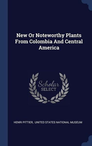 Produktbild: New Or Noteworthy Plants From Colombia And Central America