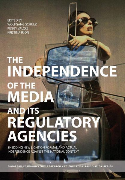 Produktbild: The Independence of the Media and its Regulatory Agencies