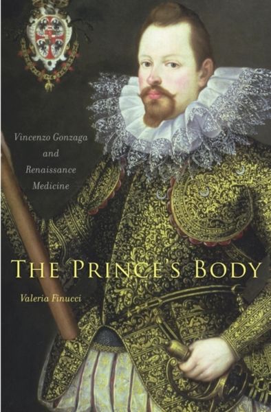 Produktbild: Finucci, V: Prince`s Body - Vincenzo Gonzaga and Renaissance
