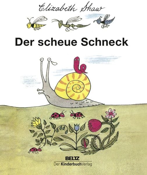 Der scheue Schneck, Gebundene Ausgabe von Elizabeth Shaw, Beltz Verlagsgruppe GmbH & Co. KG, 9783407771902
