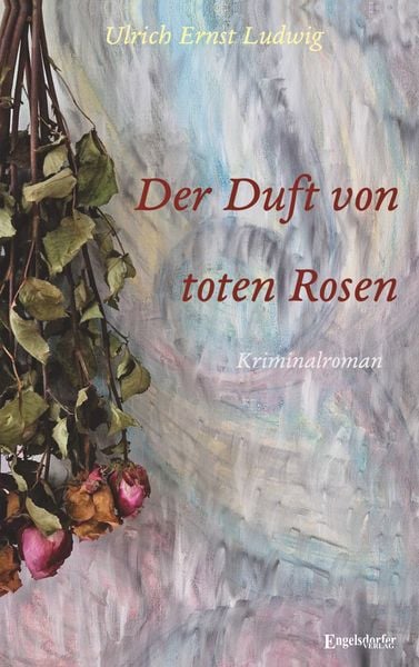 Produktbild: Der Duft von toten Rosen