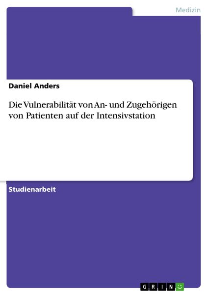 Produktbild: Die Vulnerabilit&auml;t von An- und Zugeh&ouml;rigen von Patienten auf der Intensivstation