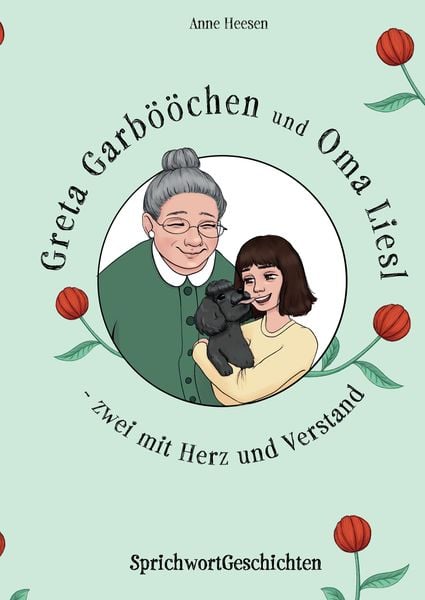 Produktbild: Greta Garb&ouml;&ouml;chen und Oma Liesl - zwei mit Herz und Verstand!