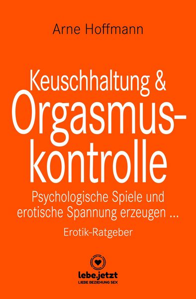 Produktbild: Keuschhaltung und Orgasmuskontrolle | Erotischer Ratgeber