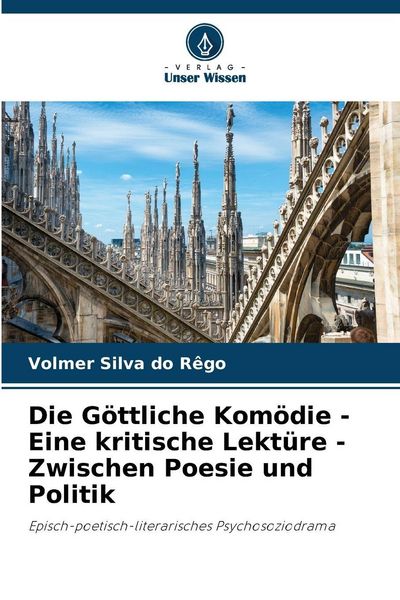 Produktbild: Die G&ouml;ttliche Kom&ouml;die - Eine kritische Lekt&uuml;re - Zwischen Poesie und Politik