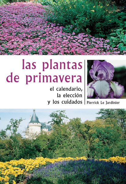 Produktbild: Las plantas de primavera. El calendario, la elecci&oacute;n y los cuidados