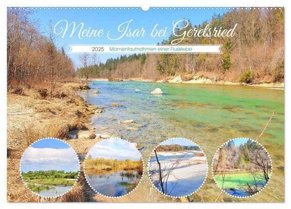 Meine Isar bei Geretsried (Wandkalender 2025 DIN A2 quer), CALVENDO Monatskalender