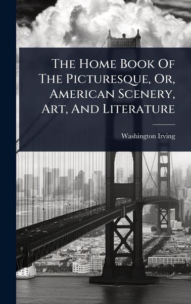 Produktbild: The Home Book Of The Picturesque, Or, American Scenery, Art, And Literature