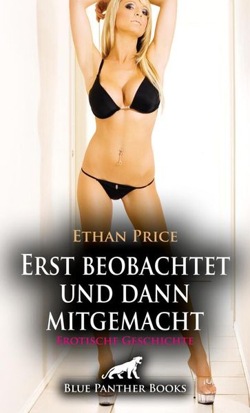 Produktbild: Erst beobachtet und dann mitgemacht | Erotische Geschichte + 2 weitere Geschichten