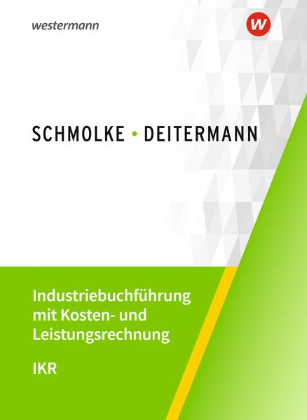 Industriebuchführung mit Kosten- und Leistungsrechnung - IKR, Taschenbuch von Björn Flader,Manfred Deitermann,Wolf-Dieter Rückwart,Susanne Stobbe,