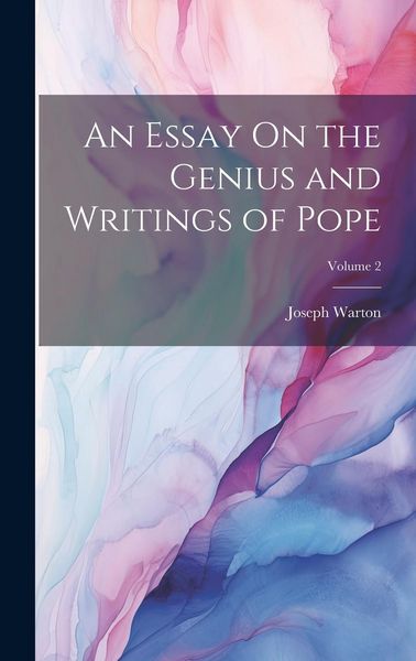 Produktbild: An Essay On the Genius and Writings of Pope; Volume 2
