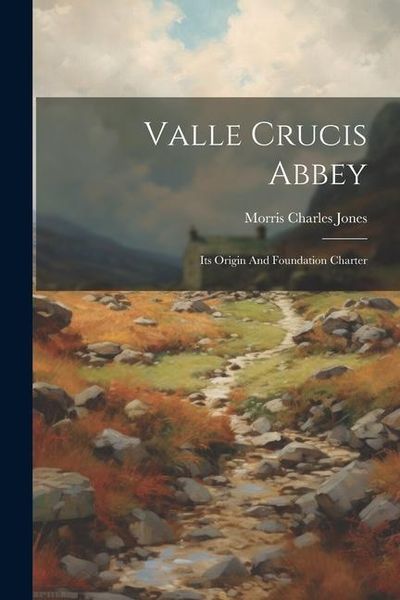 Produktbild: Valle Crucis Abbey: Its Origin And Foundation Charter