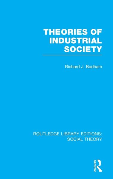 Produktbild: Theories of Industrial Society (RLE Social Theory)