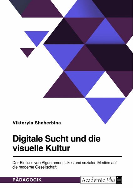 Produktbild: Digitale Sucht und die visuelle Kultur