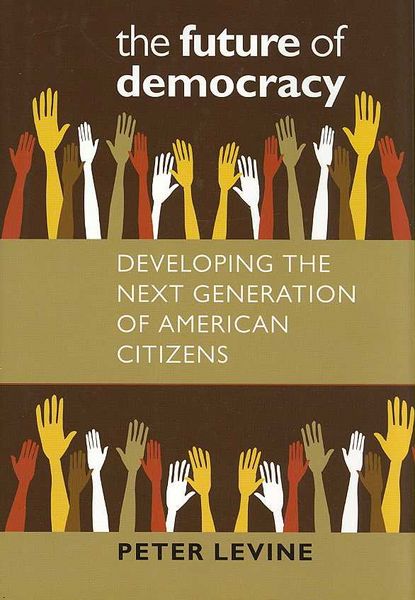 Produktbild: The Future of Democracy: Developing the Next Generation of American Citizens