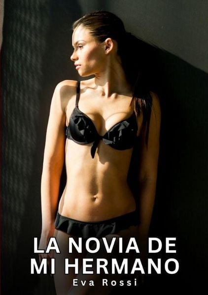 La Novia de mi Hermano, Taschenbuch von Eva Rossi, Tredition, 9783384813398
