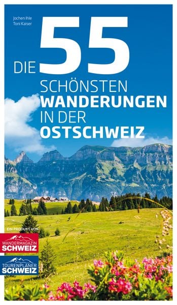 Produktbild: Die 55 sch&ouml;nsten Wanderungen in der Ostschweiz