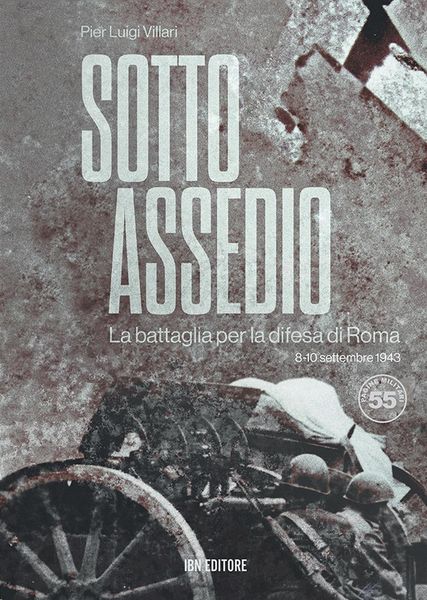Produktbild: Sotto assedio. La battaglia per la difesa di Roma (8-10 settembre 1943)