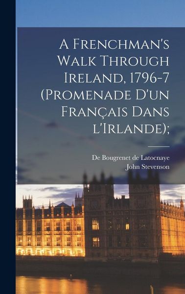 Produktbild: A Frenchman's Walk Through Ireland, 1796-7 (Promenade D'un Fran&ccedil;ais Dans L'Irlande);