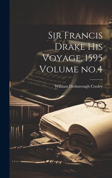 Produktbild: Sir Francis Drake his Voyage, 1595 Volume no.4