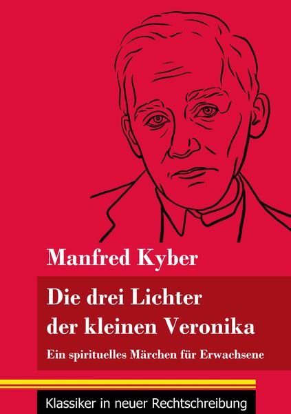 Die drei Lichter der kleinen Veronika, Taschenbuch von Manfred Kyber, Henricus - Edition Deutsche Klassik GmbH, Berlin, 9783847849285