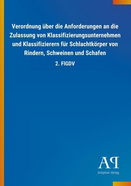 Produktbild: Verordnung &uuml;ber die Anforderungen an die Zulassung von Klass