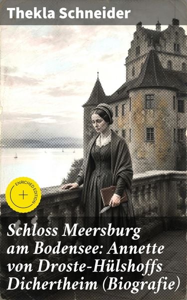 Produktbild: Schloss Meersburg am Bodensee: Annette von Droste-H&uuml;lshoffs Dichertheim (Biografie)