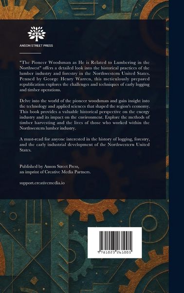 Produktbild: The Pioneer Woodsman as He Is Related to Lumbering in the Northwest