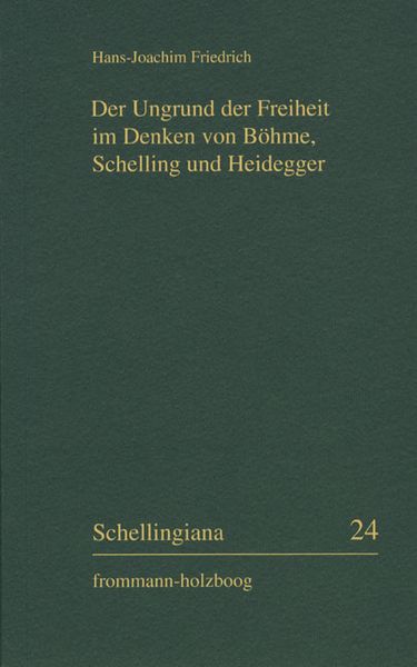 Produktbild: Der Ungrund der Freiheit im Denken von B&ouml;hme, Schelling und Heidegger
