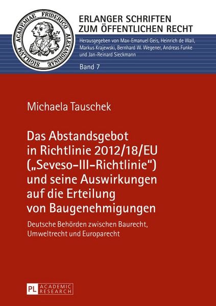 Produktbild: Das Abstandsgebot in Richtlinie 2012/18/EU (&laquo;Seveso-III-Richtlinie&raquo;) und seine Auswirkungen auf die Erteilung von Baugenehmigungen