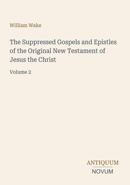 Produktbild: The Suppressed Gospels and Epistles of the Original New Testament of Jesus the Christ