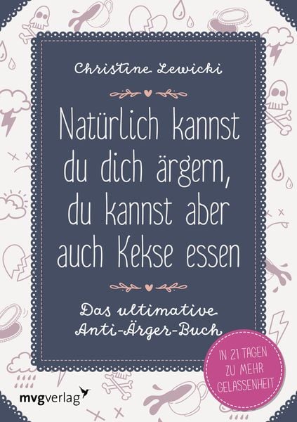 Produktbild: Nat&uuml;rlich kannst du dich &auml;rgern, du kannst aber auch Kekse essen