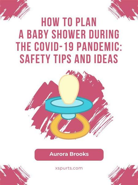 Produktbild: How to Plan a Baby Shower During the COVID-19 Pandemic- Safety Tips and Ideas