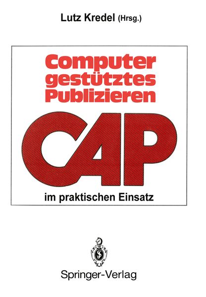 Computergestütztes Publizieren im praktischen Einsatz, Taschenbuch von , Springer Berlin, 978-3-540-19339-5