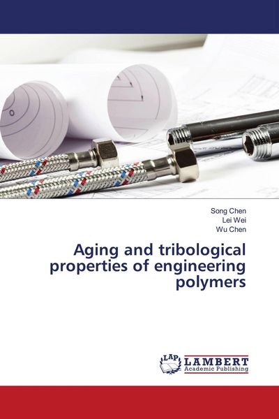Produktbild: Aging and tribological properties of engineering polymers
