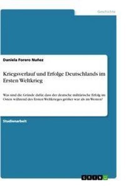 Produktbild: Kriegsverlauf und Erfolge Deutschlands im Ersten Weltkrieg