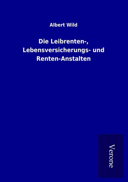 Produktbild: Die Leibrenten-, Lebensversicherungs- und Renten-Anstalten