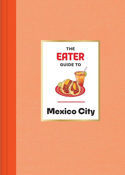 Produktbild: The Eater Guide to Mexico City