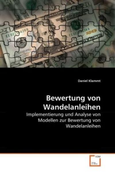 Klammt, D: Bewertung von Wandelanleihen, Taschenbuch von Daniel Klammt, VDM, 9783639262315