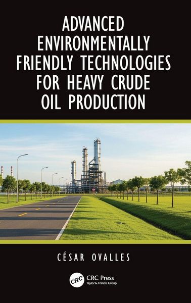 Produktbild: Advanced Environmentally Friendly Technologies for Heavy Crude Oil Production