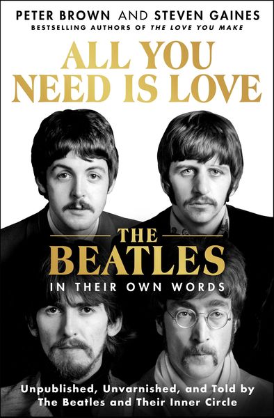 Produktbild: All You Need Is Love: The Beatles in Their Own Words