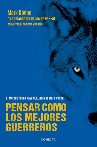 Produktbild: Pensar como los mejores guerreros : el m&eacute;todo de los Navy SEAL's para liderar y vencer