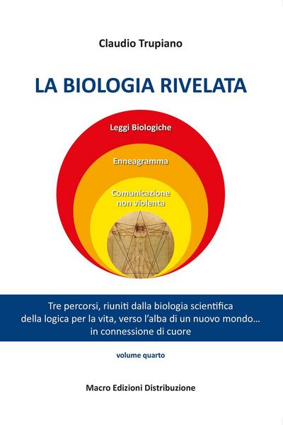 Produktbild: La biologia rivelata. Tre percorsi riuniti dalla biologia scientifica della logica per la vita verso l'alba di un nuovo mondo... in connessione di cuo